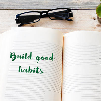 Build Great Habits with These 3 Tips